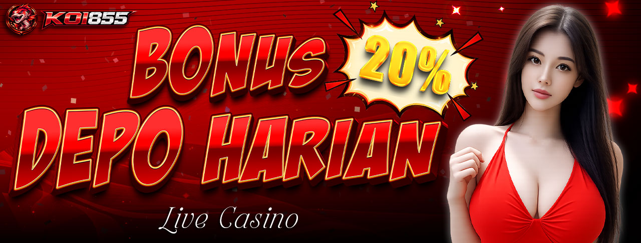 BONUS DEPO HARIAN LIVE CASINO 20